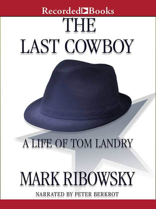 Title details for The Last Cowboy by Mark Ribowsky - Available